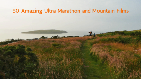50 amazing ultra marathon and mountain films